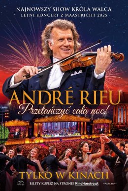 ANDRÉ RIEU. PRZETAŃCZYĆ CAŁĄ NOC! (2D/napisy)